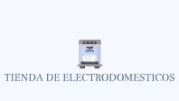 TIENDA DE ELECTRODOMESTICOS